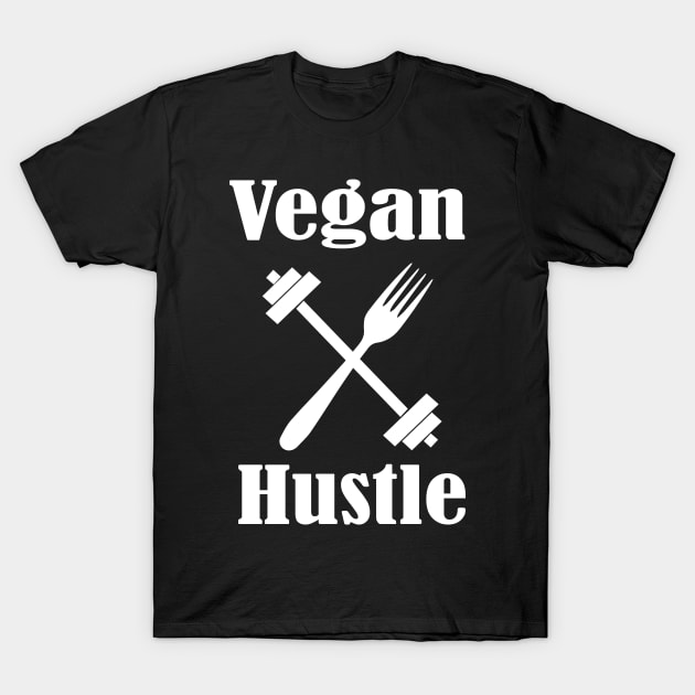 Vegan Hustle,Vegan Diet, Stay Humble, Hustle Hard, Lifestyle T-Shirt by Islanr